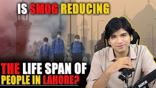 Is smog reducing the lifespan of people in lahore [upl. by Eyla483]