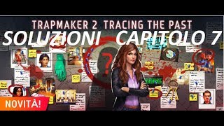 Soluzioni Adventure Escape Mysteries  TRAPMAKER 2  CAPITOLO 7  Tracing The Past  Walkthrough [upl. by Neerahs701]