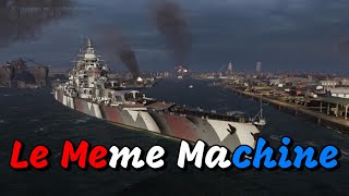 World of Warships  Le Meme Machine [upl. by Tallbot]