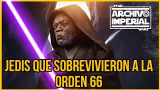 LOS JEDIS SOBREVIVIENTES A LA ORDEN 66 [upl. by Berman]