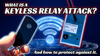 What is a Keyless Relay Attack How to protect against Car Theft [upl. by Viviana85]