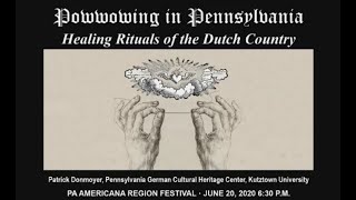 Powwowing in Pennsylvania Healing Rituals of the Dutch Country [upl. by Eldnek535]