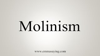 How To Say Molinism [upl. by Zaria]