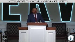 PASTOR ADONIS POLANCO  LLAMADOS A SER SIERVOS [upl. by Cozza]