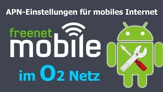 Freenetmobile APNEinstellungen für mobiles Internet o2 Netz [upl. by Alyssa]