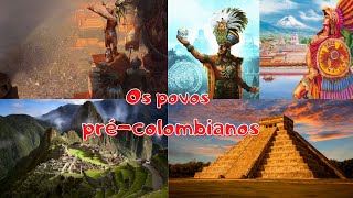 A América PréColombiana Maias Incas e Astecas [upl. by Claud528]