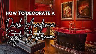 How to Decorate a Dark Academia Style Bathroom [upl. by Carnay871]