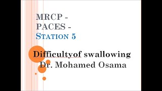 MRCP  PACES Station 5  Difficulty of swallowing Dr Mohamed Osama [upl. by Marella103]