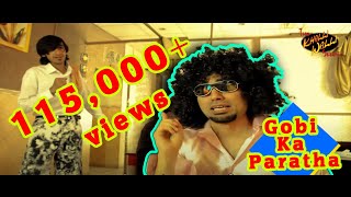 Gobi Ka Paratha  Funny Song [upl. by Enyaw]