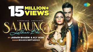 Sajaunga Lutkar Bhi  Jasmin Bhasin  Aly Goni  Shaan  Neeti Mohan Official VideoKunaalDharan K [upl. by Julius]