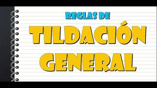 REGLA DE TILDACIÓN GENERAL [upl. by Ttenyl110]