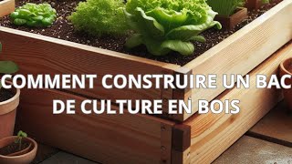 Comment construire des bacs de culture pour le potager [upl. by Esmerelda]