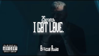 2Scratch  I Got Love Official Audio [upl. by Azeret]