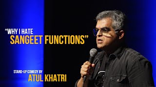 Why I hate Sangeet functions  Standup comedy by Atul Khatri [upl. by Anertal85]