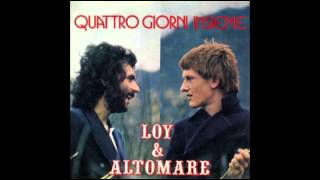 Loy amp Altomare  Quattro giorni insieme 1974 [upl. by Sisson767]