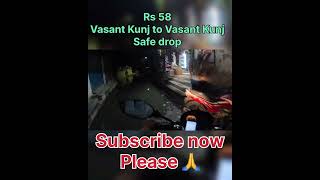 Rs 58 ride Vasant Kunj to Vasant Kunj safe rider in delhi ncr delhimumbai fastic linkingroad [upl. by Ziom]