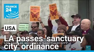 Los Angeles passes sanctuary city ordinance to protect migrants • FRANCE 24 English [upl. by Aura]