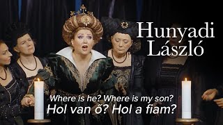 Hol van ő Hol a fiam – HUNYADI LÁSZLÓ Erkel – Hungarian State Opera [upl. by Aeriela873]