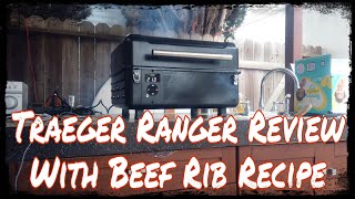 Traeger Ranger review with Beef Rib Recipe [upl. by Aisat96]