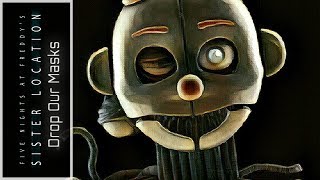 SFM FNAF SISTER LOCATION Song quotDrop our Masksquot [upl. by Armbrecht]