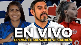 🔴 En Vivo  El Salvador vs Canadá  Copa Oro W de Concacaf  Previa y comentarios [upl. by Edora]