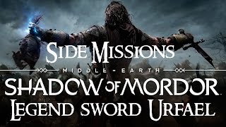 Shadow of Mordor Side Missions Legend of the Sword Urfael [upl. by Dahs]