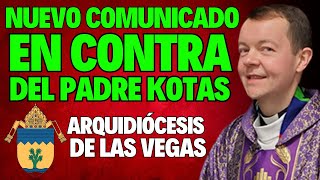 NUEVO COMUNICADO EN CONTRA DEL PADRE ADAM KOTAS POR LA ARQUIDIÓCESIS DE LAS VEGAS ALERTA CATÓLICOS [upl. by Yreffoeg]