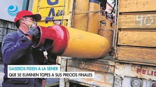 Gaseros piden a la Sener que se eliminen topes a sus precios finales [upl. by Amla]