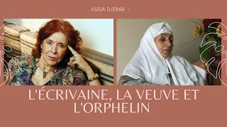 Assia Djebar  Lécrivaine la veuve et lorphelin [upl. by Cristal]