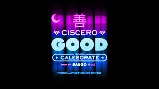 Ciscero  GOOD feat Caleborate [upl. by Teerell410]