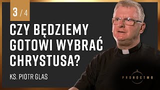 Proroctwo Iskra Nadziei 34 Czy będziemy gotowi wybrać Chrystusa Ks P Glas  Walka o rodzinę [upl. by Oilasor552]