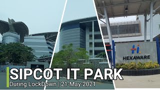 SIPCOT IT PARK TOUR  During Lockdown  21May2021 [upl. by Eladnyl143]