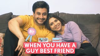 FilterCopy  When You Have A Guy Best Friend  Ft Aditya Pandey Shreya Gupto [upl. by Waddle]