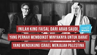 Semoga Mahkota di Surga untuk King Faisal yang Pernah Memboikot Minyaknya untuk Barat [upl. by Trudie]