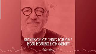 Paul Wilbur  Shouts Of Joy  Sing For Joy  Roni Roni Bat Zion Medley Single [upl. by Eulalee]