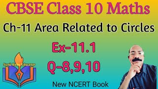 Cbse 10 Maths  Chapter 11  Area Related to Circles  Ex 111  Q8910  New NCERT Book [upl. by Ximena]