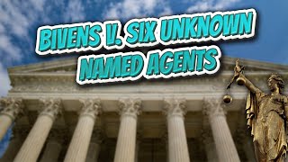 Bivens v Six Unknown Named Agents Landmark Court Decisions in America💬🏛️✅ [upl. by Agon]