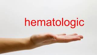 How to Pronounce hematologic  American English [upl. by Artenal]