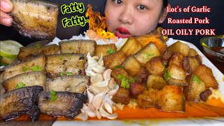 LOT’S OF RAW GARLIC ROASTED FATTY PORK amp FRIED FATTY PORK BELLY MUKBANG  BIG BITES  ASMR [upl. by Zetra]