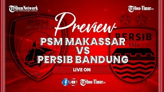 🔴LIVE PREVIEW PSM MAKASSAR VS PERSIB BANDUNG [upl. by Eninaj]