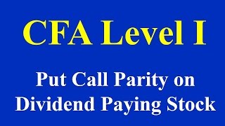 CFA level I Put Call Parity on Dividend Paying Stock [upl. by Sonny804]