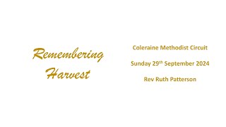 Coleraine Methodist Circuit  Sunday 29th September 2024  Rev Ruth Patterson [upl. by Prendergast]