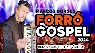 Marcos Borges  Forró Gospel 2024 [upl. by Ralph]