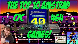 🕹️ The Top 10 AMSTRAD CPC 464 Games ⭐️ Celebrating 40 Years Of The CPC 464 🥳 [upl. by Encratis319]