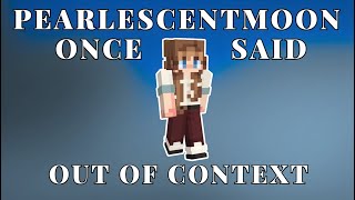 PearlescentMoon Once Said Hermitcraft 10 Out Of Context [upl. by Saalocin]