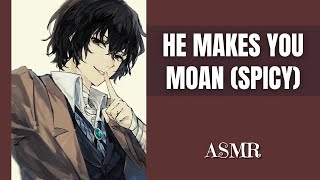 He makes you moan SPICY  Bungou Stray Dogs  Dazai x Listener [upl. by Nomled]