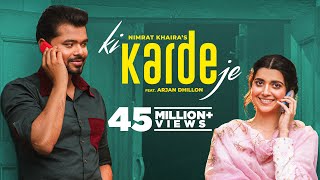 Ki Karde Je Official Video Nimrat Khaira  Arjan Dhillon  Latest Punjabi Song 2022 New Song 2022 [upl. by Welsh]