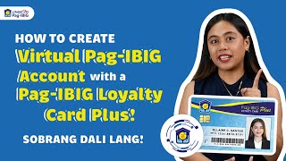 How To Create A Virtual PagIBIG Account With Your Loyalty Card Plus [upl. by Yrotciv]