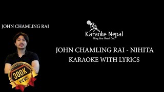 Nihita  John Chamling Rai KARAOKE WITH LYRICS  Karaoke Nepal [upl. by Kristin928]