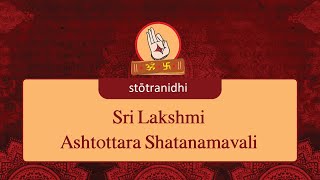 Sri Lakshmi Ashtottara Shatanamavali  Stotra Nidhi [upl. by Mencher]